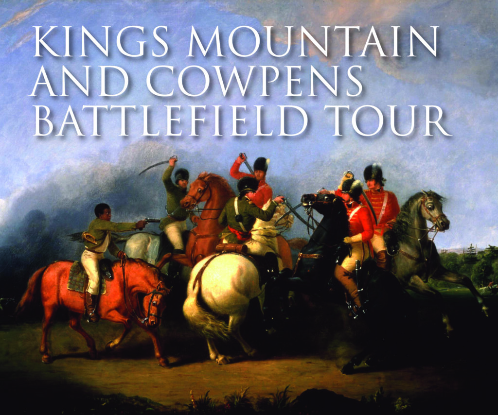 Battlefield Tour The Battles of Kings Mountain and Cowpens The
